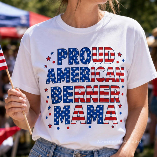 Proud American Berner Mama T-Shirt | Patriotic 4th of July Bernese Mountain Dog Mom Tee