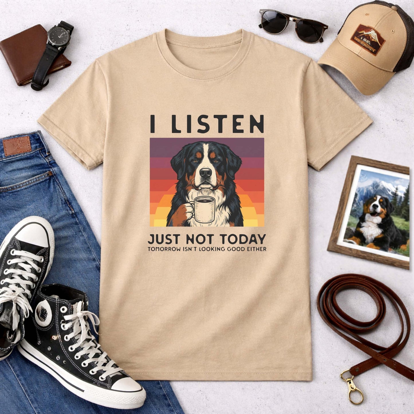 I Listen Just Not Today Bernese Mountain Dog T-Shirt | Funny Sarcastic Berner Tee