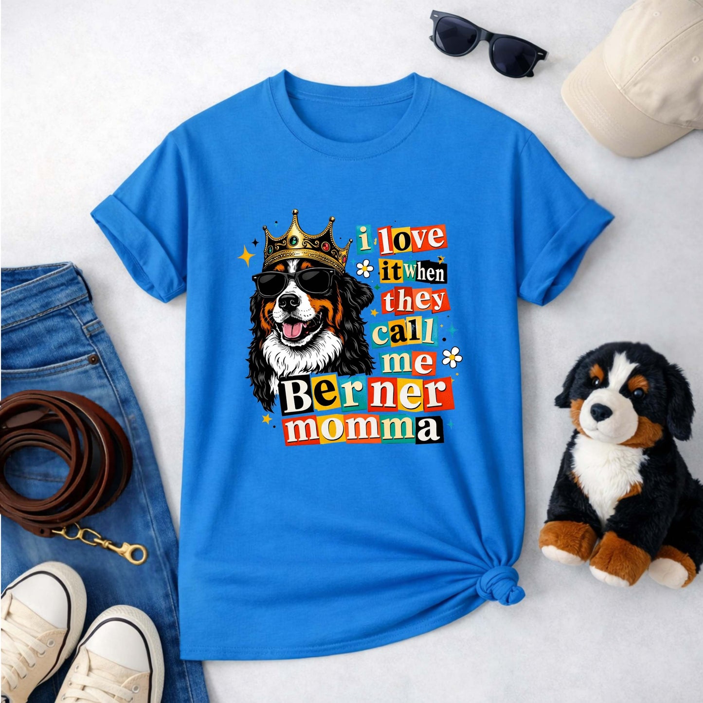 I Love It When They Call Me Berner Momma Tee 👑🐾