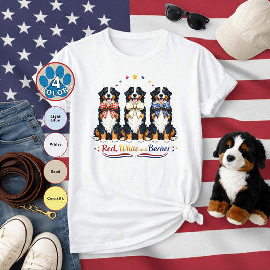 Red White and Berner T-Shirt | Patriotic 4th of July Bernese Mountain Dog Tee | America 250th Birthday